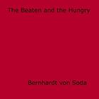 Couverture du livre « The Beaten and the Hungry » de Bernhardt Von Soda aux éditions Epagine