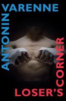 Couverture du livre « Loser's Corner » de Antonin Varenne aux éditions Quercus Publishing Digital