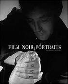 Couverture du livre « Film noir portraits » de Tony Nourmand aux éditions Reel Art Press