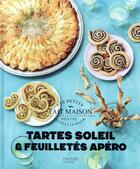 Couverture du livre « Tartes soleil et feuilletés apéro » de Eva Harle aux éditions Hachette Pratique