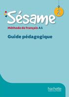 Couverture du livre « Sésame 2 ; méthode de français ; guide pédagogique ; A1 » de Hugues Denisot et Cedric Crosnier aux éditions Hachette Fle