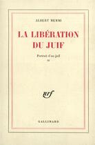 Couverture du livre « Portrait d'un juif - ii - la liberation du juif » de Albert Memmi aux éditions Gallimard