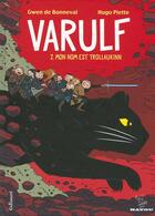 Couverture du livre « Varulf t.2 ; mon nom est Trollaukinn » de Gwen De Bonneval et Hugo Piette aux éditions Gallimard Bd