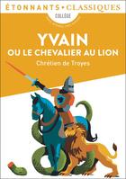 Couverture du livre « Yvain ou le chevalier au lion » de Chretien De Troyes aux éditions Flammarion