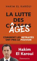 Couverture du livre « La lutte des âges » de Hakim El-Karoui aux éditions Flammarion