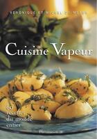 Couverture du livre « Cuisine vapeur ; 60 recettes du monde entier » de Veronique De Meyer et Michel De Meyer aux éditions Flammarion