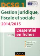 Couverture du livre « DSCG 1 ; gestion juridique, fiscale et sociale ; l'essentiel en fiches (4e édition) » de Veronique Roy et Herve Jahier aux éditions Dunod