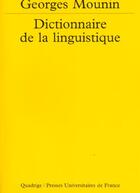 Couverture du livre « Dictionnaire de la linguistique » de Georges Mounin aux éditions Puf