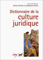 Couverture du livre « Dictionnaire de la culture juridique » de Stephane Rials et Denis Alland aux éditions Puf