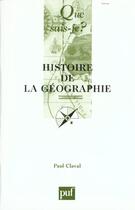 Couverture du livre « Histoire de la geographie (3e ed) qsj 65 » de Paul Claval aux éditions Que Sais-je ?