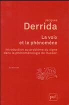 Couverture du livre « La voix et le phénomene ; introduction au problème du signe dans la phénoménologie de Husserl (5e édition) » de Jacques Derrida aux éditions Puf