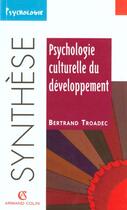 Couverture du livre « Psychologie Culturelle Du Developpement » de Troadec aux éditions Armand Colin