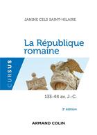 Couverture du livre « La République romaine ; 133-44 av JC (3e édition) » de Janine Cels Saint-Hilaire aux éditions Armand Colin