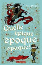 Couverture du livre « Quelle épique époque opaque » de Anne Pouget aux éditions Casterman