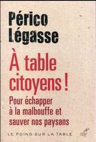 Couverture du livre « À table citoyens ! » de Perico Legasse aux éditions Cerf
