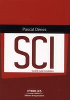 Couverture du livre « SCI ; société civile immobilière » de Pascal Denos aux éditions Organisation