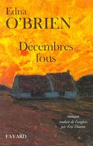 Couverture du livre « Décembres fous » de Edna O'Brien aux éditions Fayard