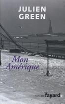 Couverture du livre « Mon Amérique » de Julien Green aux éditions Fayard