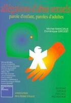 Couverture du livre « Allégations d'abus sexuels ; parole d'enfant, paroles d'adultes » de Michel Manciaux et Michel Girodet aux éditions Fleurus