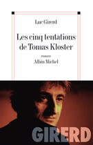 Couverture du livre « Les Cinq tentations de Tomas Kloster » de Luc Girerd aux éditions Albin Michel