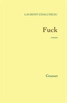 Couverture du livre « Fuck » de Laurent Chalumeau aux éditions Grasset Et Fasquelle