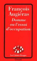 Couverture du livre « Domme ou l'essai d'occupation » de François Augieras aux éditions Grasset