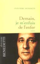 Couverture du livre « Demain, je m'enfuis de l'enfer » de Jean-Marc Benedetti aux éditions Grasset