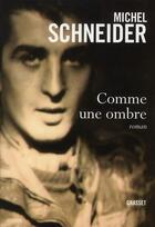 Couverture du livre « Comme une ombre » de Michel Schneider aux éditions Grasset