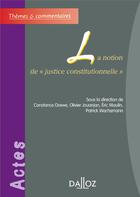 Couverture du livre « La notion de justice constitutionnelle » de Constance Grewe aux éditions Dalloz