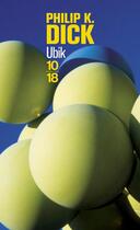 Couverture du livre « Ubik » de Philip K. Dick aux éditions 10/18