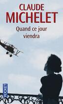 Couverture du livre « Quand ce jour viendra » de Claude Michelet aux éditions Pocket