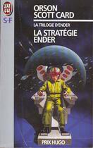 Couverture du livre « Le cycle d'Ender Tome 1 : La Stratégie Ender » de Orson Scott Card aux éditions J'ai Lu