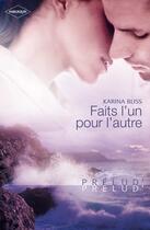 Couverture du livre « Faits l'un pour l'autre » de Karina Bliss aux éditions Harlequin