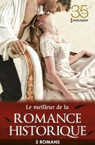 Couverture du livre « Le meilleur de la romance historique ; 3 romans » de  aux éditions Harlequin