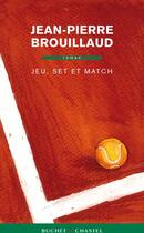 Couverture du livre « Jeu, set et match » de Jean-Pierre Brouillaud aux éditions Buchet Chastel