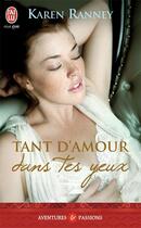 Couverture du livre « Tant d'amour dans tes yeux » de Karen Ranney aux éditions J'ai Lu