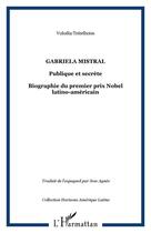 Couverture du livre « Gabriela mistral ; publique et secrete » de Volodia Teitelboim aux éditions Editions L'harmattan