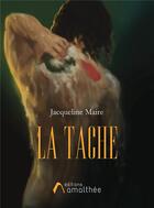 Couverture du livre « La tache » de Jacqueline Maire aux éditions Amalthee