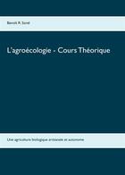 Couverture du livre « L'agroécologie ; cours théorique » de Benoît R. Sorel aux éditions Books On Demand