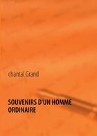 Couverture du livre « Souvenirs d'un homme ordinaire » de Chantal Grand aux éditions Books On Demand