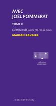 Couverture du livre « Avec Joël Pommerat t.2 ; l'écriture de ça ira (1) Fin de Louis » de Marion Boudier aux éditions Actes Sud-papiers