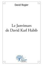 Couverture du livre « Le Janvimars De David Karl Habib » de David Rogier aux éditions Edilivre-aparis