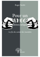 Couverture du livre « Pour un choc démocratique » de Roger Barlet aux éditions Editions Edilivre