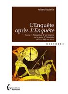 Couverture du livre « L'enquête après l'Enquête Tome 1 : Naissance d'un Empire ou la suite d'Hérodote » de Hubert Bouteille aux éditions Societe Des Ecrivains