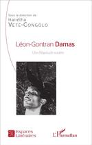 Couverture du livre « Léon-Gontran Damas ; une négritude entière » de Hanetha Vete-Congolo aux éditions L'harmattan