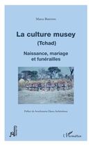 Couverture du livre « La culture musey (Tchad) ; naissance, mariage et funerailles » de Marco Bertoni aux éditions L'harmattan