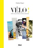 Couverture du livre « Vélo ! sport, ville, nature, culture et aventure » de Stephane Dugast aux éditions Glenat