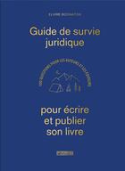 Couverture du livre « Guide de survie juridique pour écrire et publier son livre » de Elvire Bochaton aux éditions Pyramyd