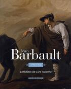 Couverture du livre « Jean Barbault (1718-1762) ; le théâtre de la vie italienne » de  aux éditions Musees Strasbourg