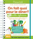 Couverture du livre « Mémoniak ; agenda ; on fait quoi pour le dîner ? spécial recettes végétariennes (édition 2017) » de Christine Baillet aux éditions Editions 365